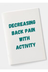 Decreasing back pain with activity.